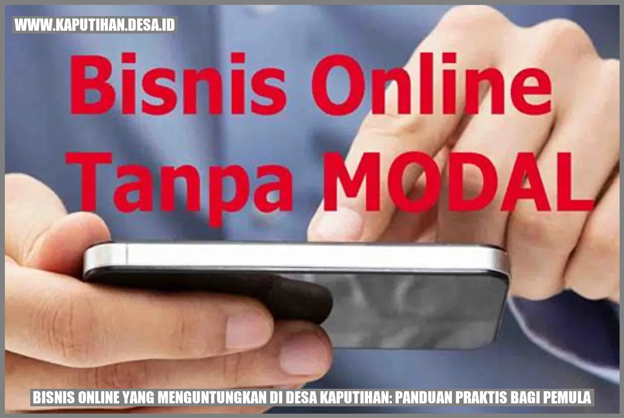 Bisnis Online yang Menguntungkan di Desa Kaputihan: Panduan Praktis bagi Pemula