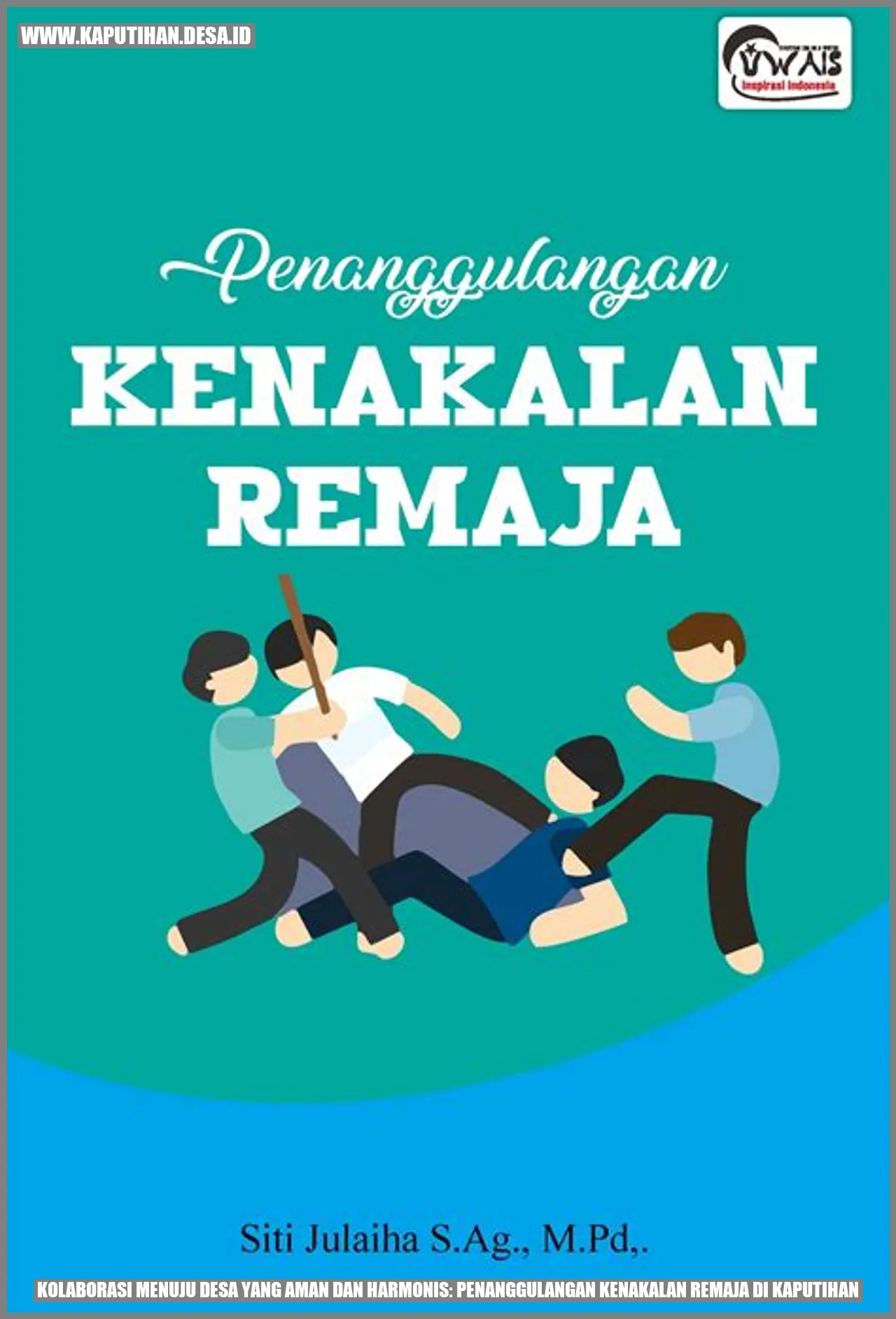 Kolaborasi Menuju Desa yang Aman dan Harmonis: Penanggulangan Kenakalan Remaja di Kaputihan