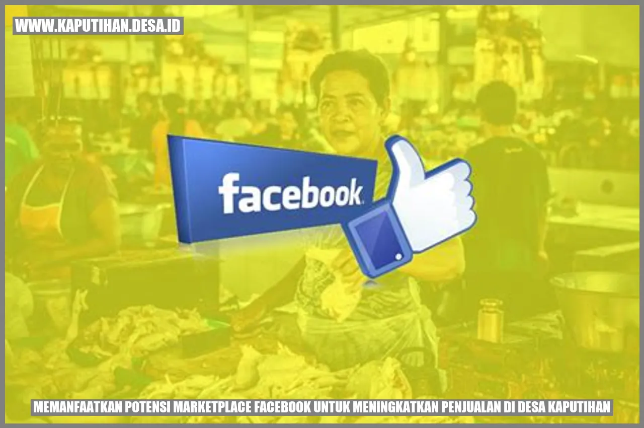 Memanfaatkan Potensi Marketplace Facebook untuk Meningkatkan Penjualan di Desa Kaputihan