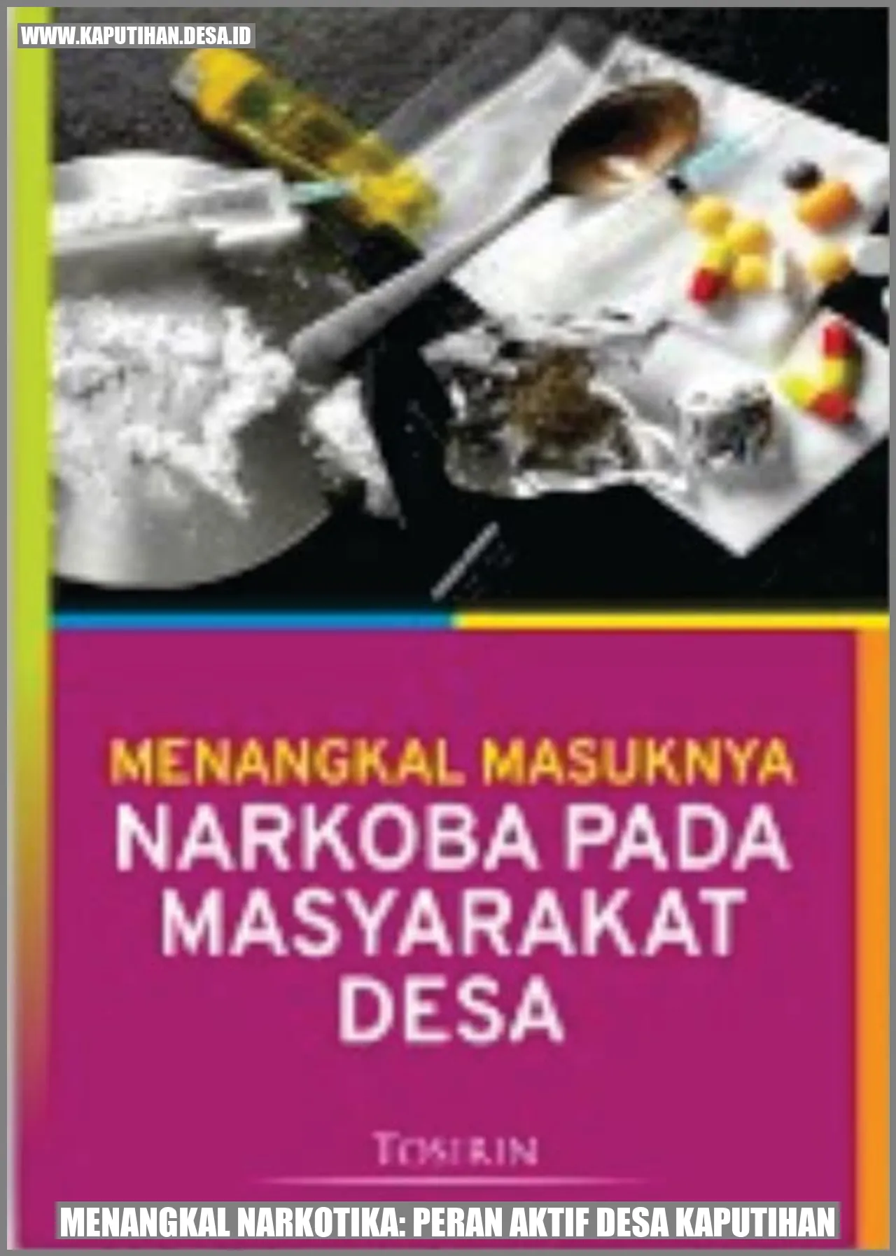 Menangkal Narkotika: Peran Aktif Desa Kaputihan