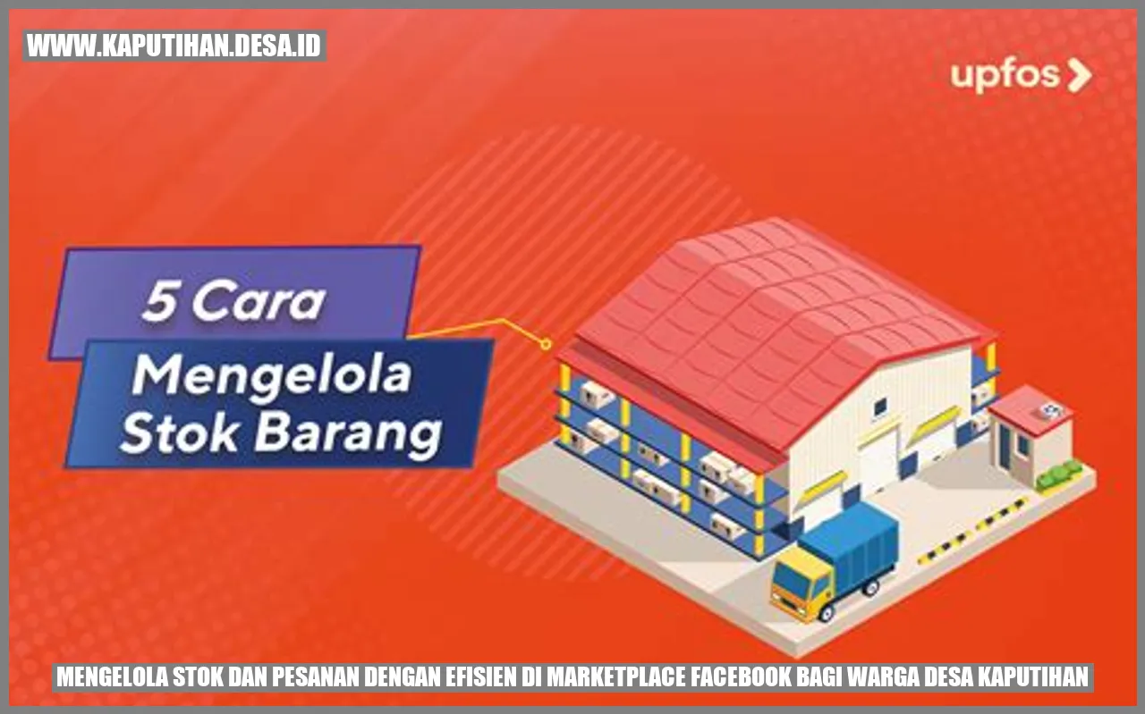 Mengelola Stok dan Pesanan dengan Efisien di Marketplace Facebook bagi Warga Desa Kaputihan