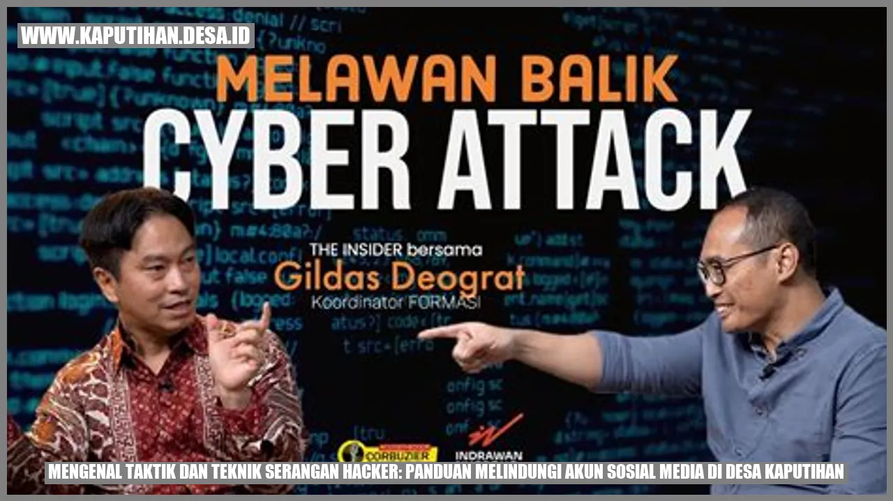 Mengenal Taktik dan Teknik Serangan Hacker: Panduan Melindungi Akun Sosial Media di Desa Kaputihan