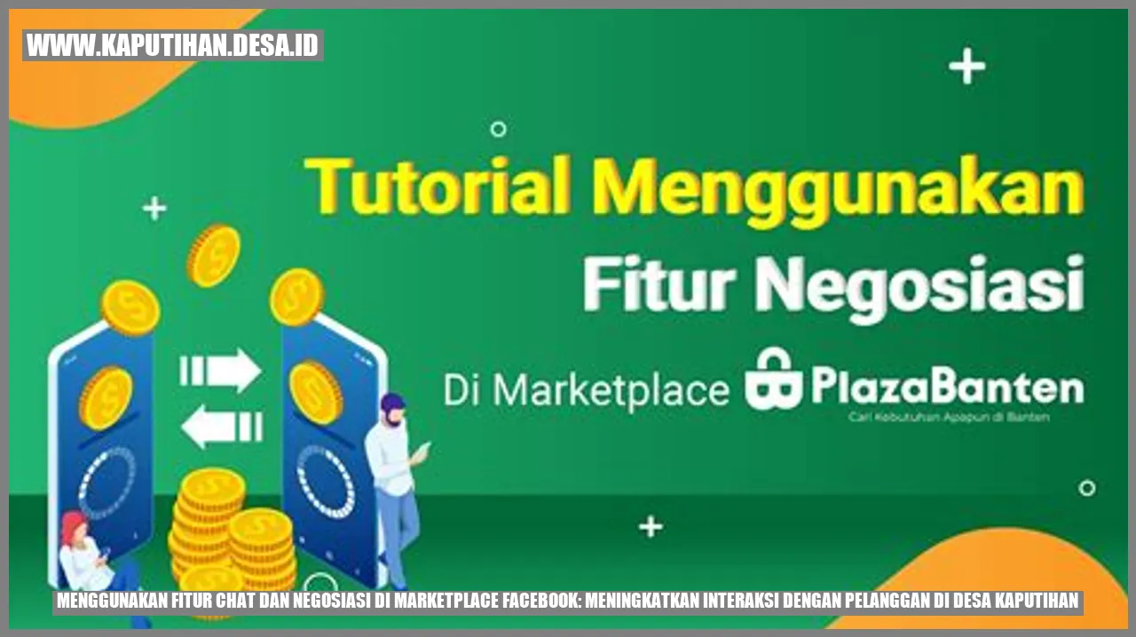 Menggunakan Fitur Chat dan Negosiasi di Marketplace Facebook: Meningkatkan Interaksi dengan Pelanggan di Desa Kaputihan