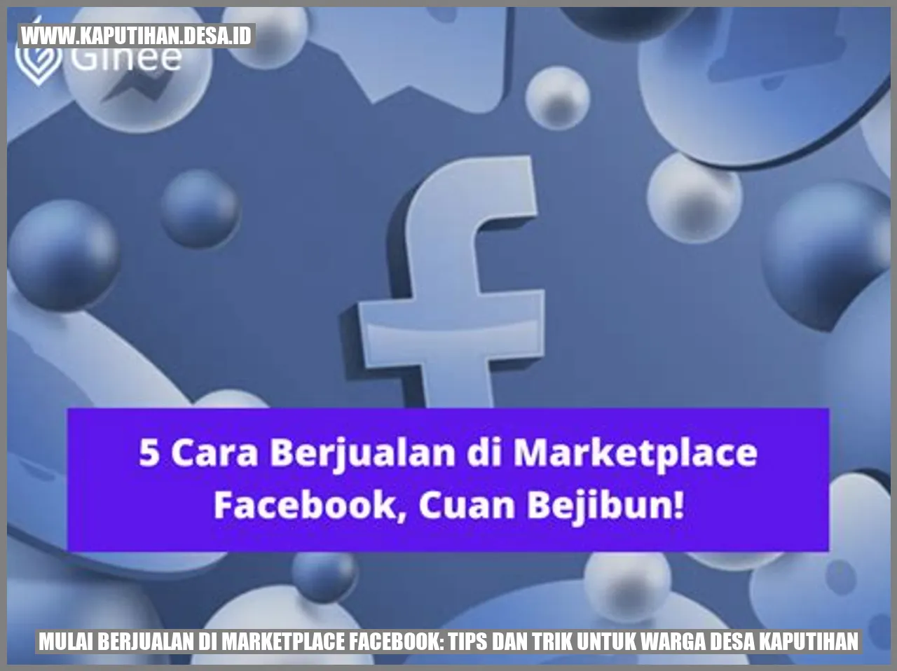 Mulai Berjualan di Marketplace Facebook: Tips dan Trik untuk Warga Desa Kaputihan