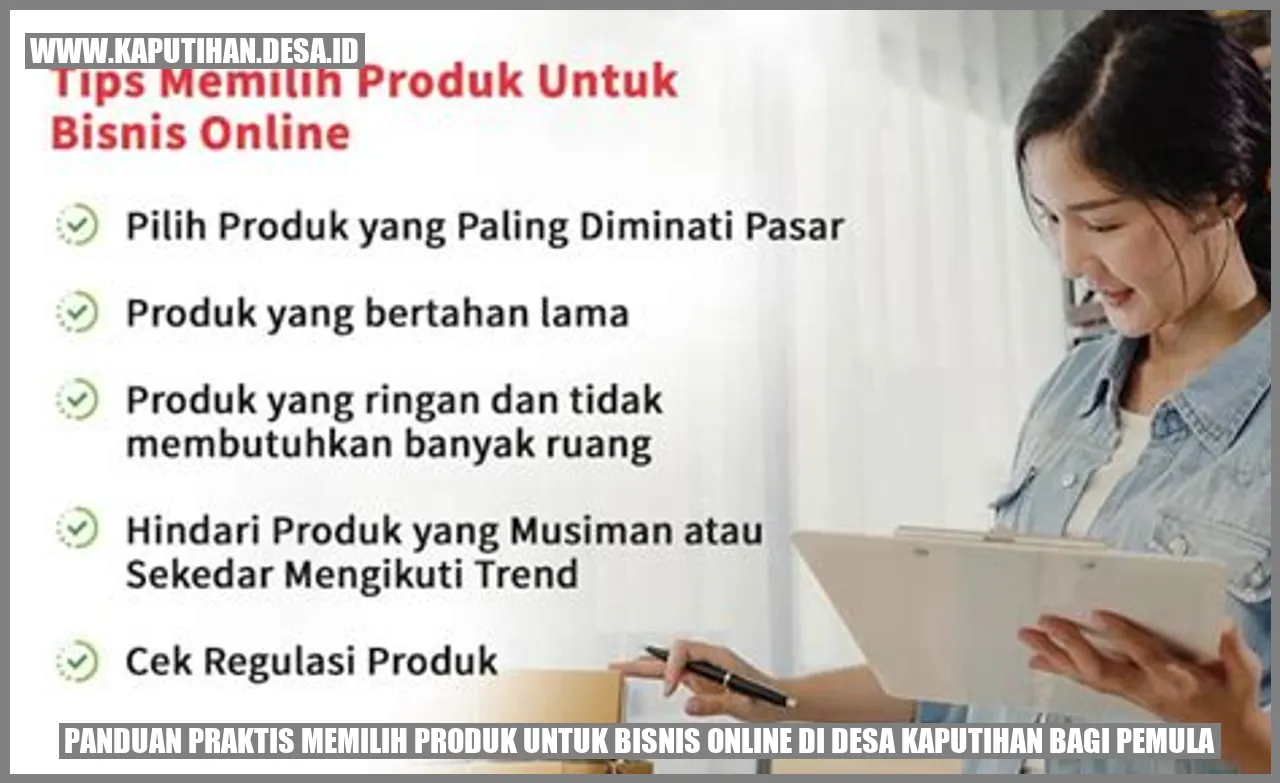 Panduan Praktis Memilih Produk untuk Bisnis Online di Desa Kaputihan bagi Pemula