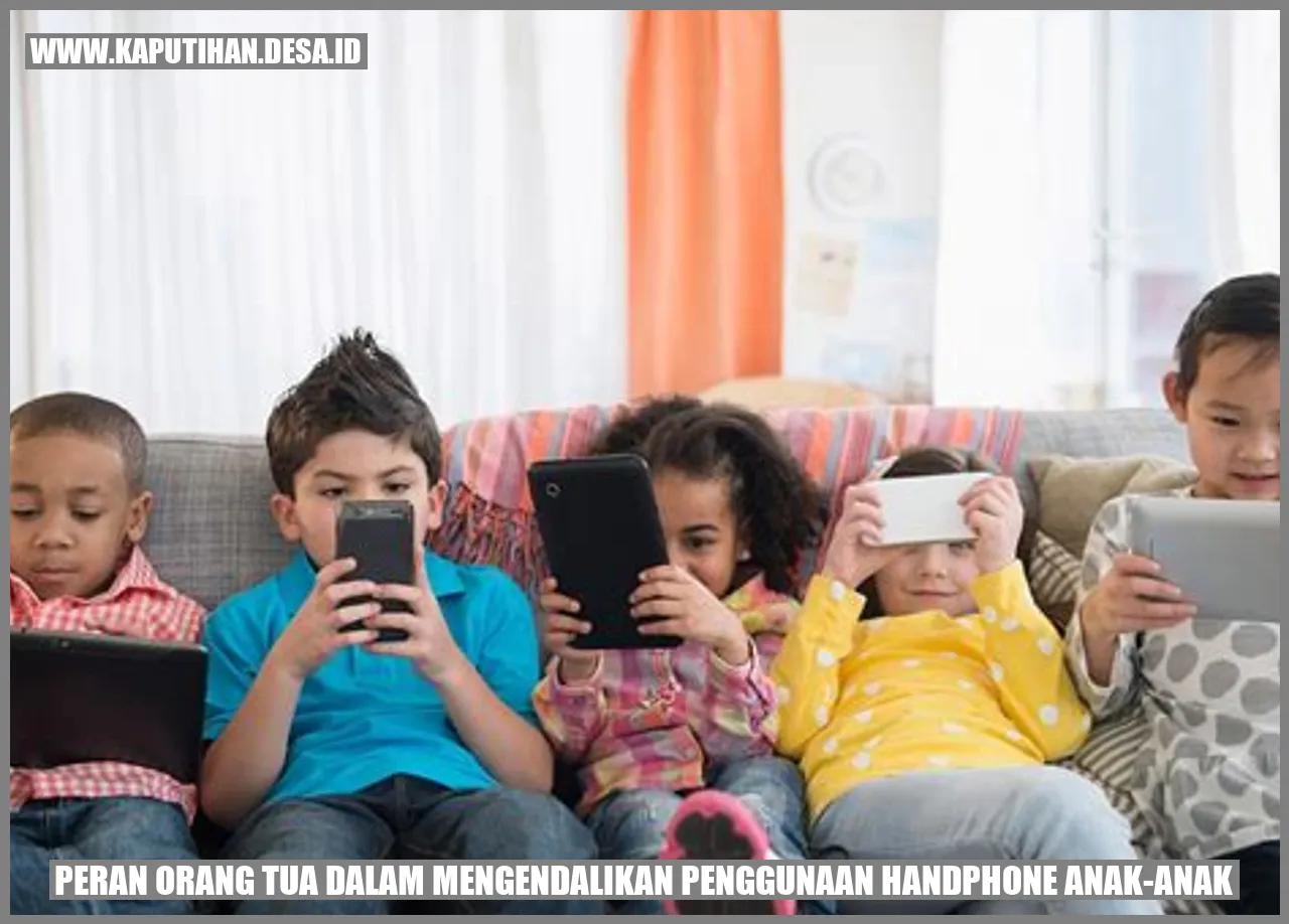 Peran Orang Tua dalam Mengendalikan Penggunaan Handphone Anak-Anak