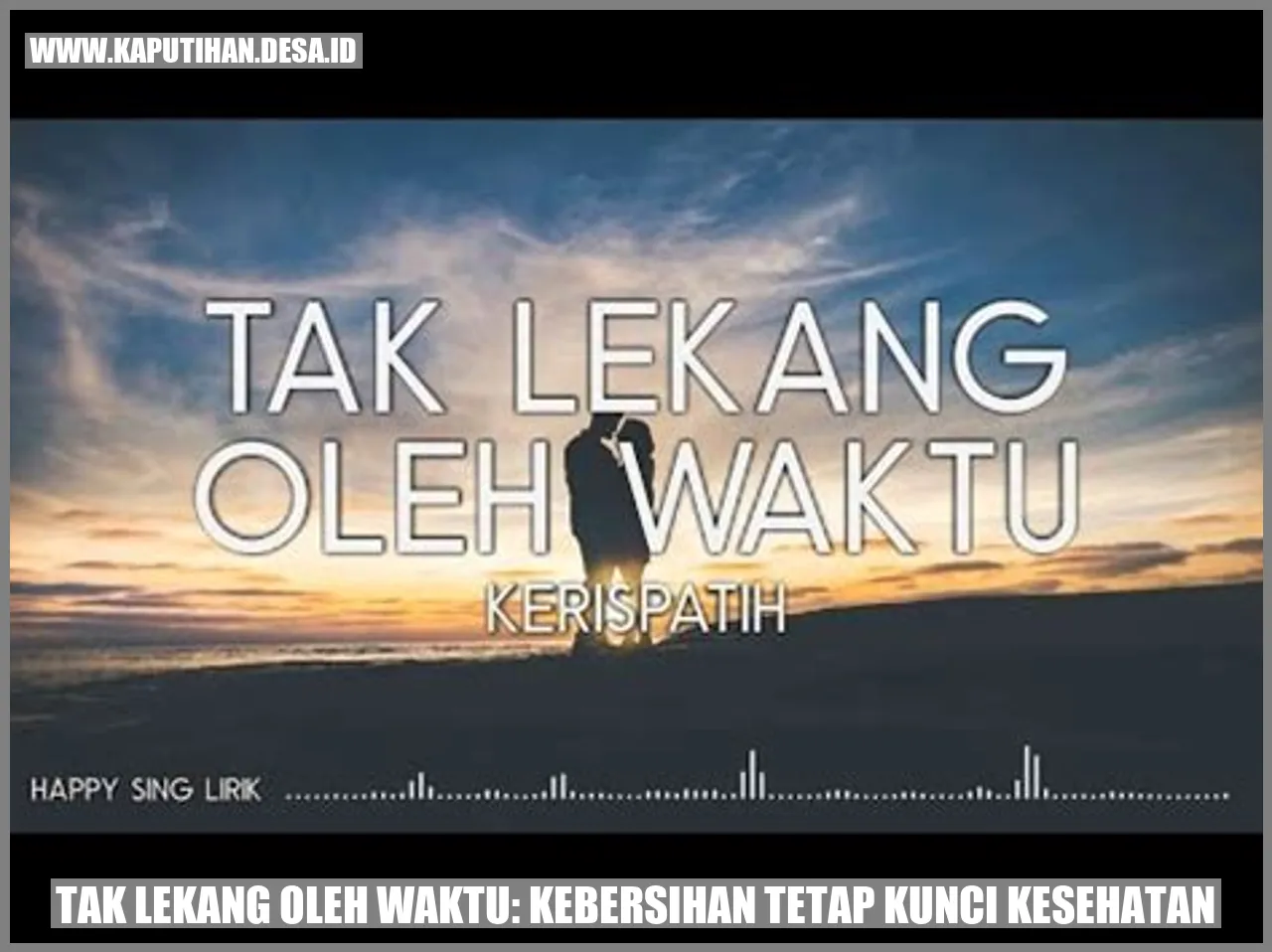 Tak Lekang oleh Waktu: Kebersihan Tetap Kunci Kesehatan